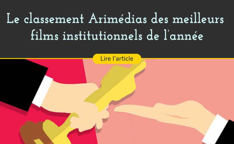les meilleurs films institutionnels sortis en 2018 classement réalisé par l'agence Arimedias