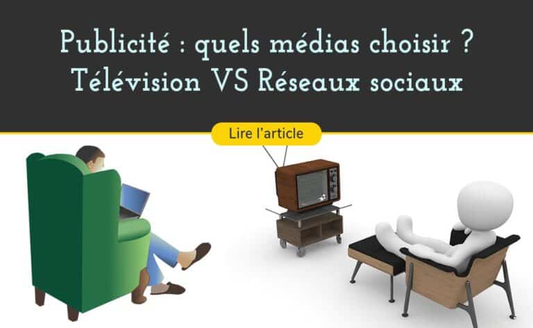 publicite sur les reseaux sociaux ou plublicite TV - pour vos campagnes publicitaires choisissez le meilleur support la télévision VS les réseaux sociaux publicités facebook et YouTube