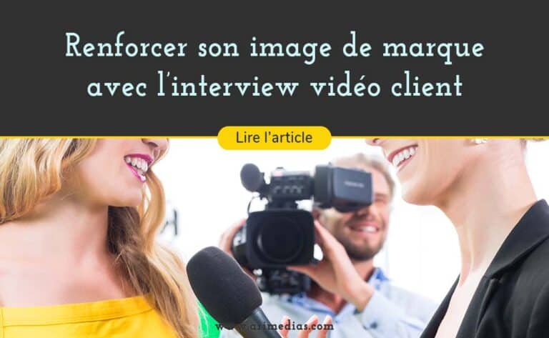 renforcer son image de marque avec l'interview vidéo client chez arimedias