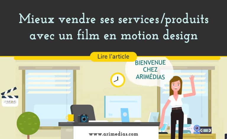 mieux vendre ses services ou ses produits avec un film en motion design
