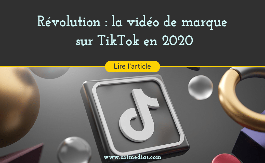 Révolution : la vidéo de marque sur TikTok en 2020