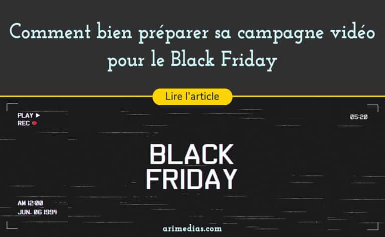 Image couverture comment bien préparer sa campagne vidéo pour le Black Friday