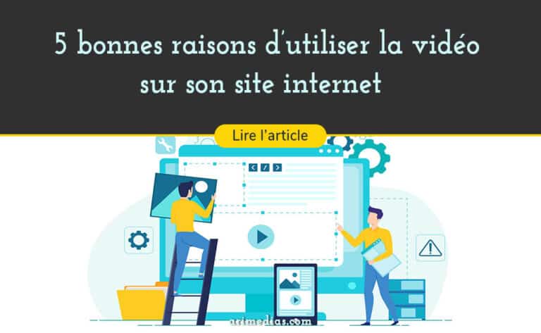 Cinq bonnes raisons d'utiliser la vidéo sur son site internet