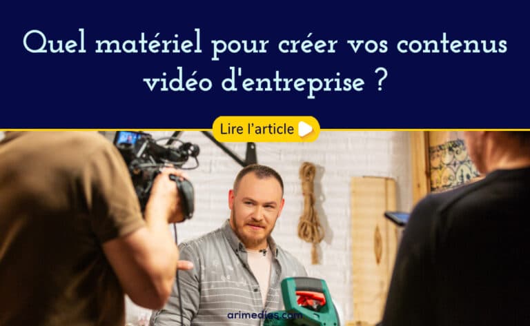 quel materiel pour votre video dentreprise
