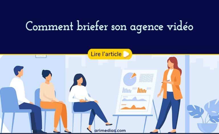 Comment briefer son agence vidéo