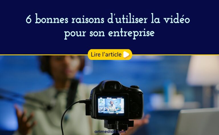 6 bonnes raisons d'utiliser la vidéo pour son entreprise 2