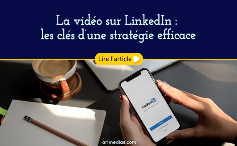 La vidéo sur LinkedIn : les clés d'une stratégie efficace