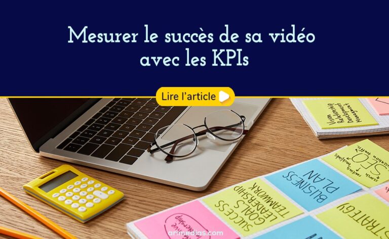 Mesurer le succès de sa vidéo avec les KPIs