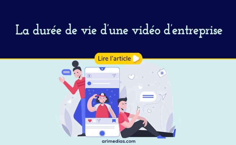 La durée de vie d'une vidéo d'entreprise
