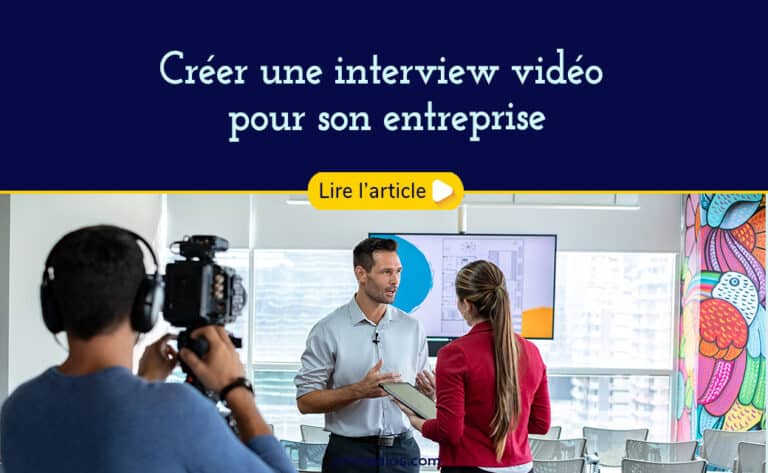 Créer une interview vidéo pour son entreprise